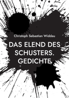 Das Elend des Schusters: Gedichte 3741282898 Book Cover