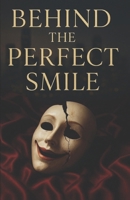 Behind The Perfect Smile B0FLWY6C5C Book Cover