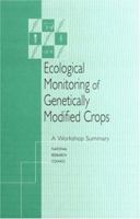 Ecological Monitoring of Genetically Modified Crops: A Workshop Summary 0309073359 Book Cover