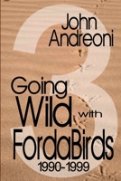 GOING WILD WITH FORDA BIRDS 3: 1990-1999 1312582596 Book Cover