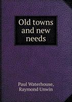 Old Towns and New Needs 134015739X Book Cover