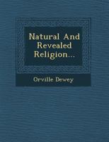 Natural and Revealed Religion... 1249940931 Book Cover