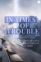 In Times of Trouble: Stories of God's Help in Time of Need B08F6Y3VQ8 Book Cover