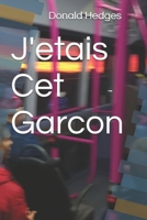 J'etais Cet Garcon (In the role of Boy) (French Edition) B0DYD9STBB Book Cover