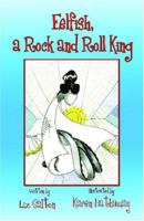 Eelfish, a Rock and Roll King 1413718477 Book Cover