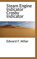 Steam Engine Indicator Crosby Indicator 1016955855 Book Cover