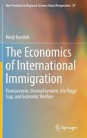 The Economics of International Immigration: Environment, Unemployment, the Wage Gap, and Economic Welfare 9811000913 Book Cover