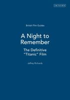 A Night to Remember: the Definitive Titanic Film: A British Film Guide 1860648495 Book Cover