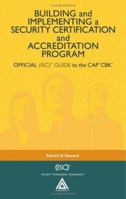 Building and Implementing a Security Certification and Accreditation Program: Offical (ISC)2 Guide to the CAPcm CBK 0849320623 Book Cover