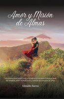 Amor y misión de almas: Una historia fascinante sobre un profesor y una joven francesa, llena de romance, amor incondicional y la ciencia del estudio del alma. (Spanish Edition) 6502235093 Book Cover