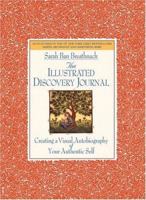The Illustrated Discovery Journal : Creating a Visual Autobiography of Your Authentic Self 0446521442 Book Cover