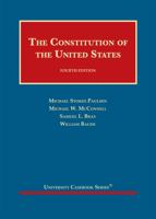 The Constitution of the United States: Text, Structure, History, and Precedent (University Casebook) 1587788802 Book Cover
