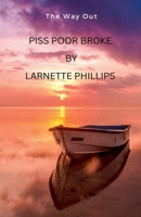 Piss Poor Broke B0DQVVQR3P Book Cover
