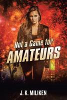 Not a Game for Amateurs 1684700817 Book Cover