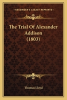 The Trial Of Alexander Addison 1275543324 Book Cover