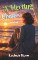 A Fleeting Chance: A Page-Turning Romantic Novel B0F9PKSCST Book Cover
