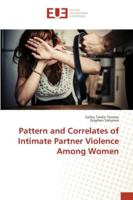 Pattern and Correlates of Intimate Partner Violence Among Women 3639607562 Book Cover