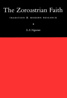 The Zoroastrian Faith: Tradition and Modern Research 077351144X Book Cover