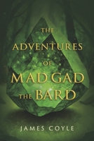 The Adventures of Mad Gad the Bard: Book 1 B0CTB3VYT9 Book Cover