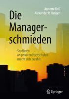 Die Managerschmieden: Studieren an Privaten Hochschulen Macht Sich Bezahlt 3658212497 Book Cover