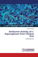 Antitumor Activity of L-Asparaginase from Chicken liver: L-Asparaginase 3659115770 Book Cover