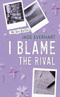 I Blame the Rival (Taber Tigers) 1068995319 Book Cover