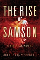 The Rise Of Samson: A Biblical Novel 195094882X Book Cover
