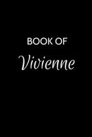 Book of Vivienne: A Gratitude Journal Notebook for Women or Girls with the name Vivienne - Beautiful Elegant Bold & Personalized - An Appreciation Gift - 120 Cream Lined Writing Pages - 6"x9" Diary or 108242773X Book Cover