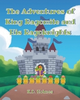 The Adventures of King Ragomite and His Ragoknights B0BZQNJ1YR Book Cover