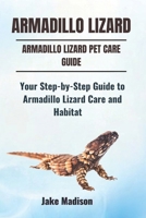 ARMADILLO LIZARD: Your Step-by-Step Guide to Armadillo Lizard Care and Habitat B0DQQYGY4R Book Cover