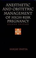 Anesthetic and Obstetric Management of High-Risk Pregnancy 0815122802 Book Cover