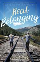 Real Belonging: Give Siblings Their Right to Reunite: Camp to Belong 25th Anniversary Edition 1736235508 Book Cover