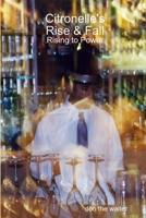 Citronelle's Rise & Fall: 2. Rising to Power 1329491572 Book Cover
