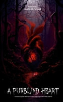 A Purblind Heart: Introducing the Heart and Mind Saga Eight free verse poems B0G6GP4YTB Book Cover