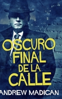 Oscuro Final de la Calle: Edici�n Premium en Tapa dura 1715653165 Book Cover
