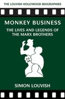 Monkey Business: The Lives and Legends of the Marx Brothers 0312283822 Book Cover