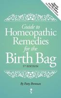 Guide to Homeopathic Remedies for the Birth Bag 0979724708 Book Cover