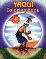 Yaqui Coloring Book: A Yaqui Way of Life (Coloring Books) 1570670684 Book Cover