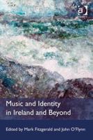 Music and Identity in Ireland and Beyond 1472409663 Book Cover