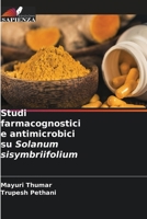 Studi farmacognostici e antimicrobici su Solanum sisymbriifolium 620913422X Book Cover