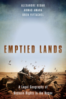 Emptied Lands: A Legal Geography of Bedouin Rights in the Negev 150360358X Book Cover