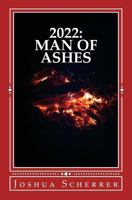 2022: Man of Ashes 1981191453 Book Cover