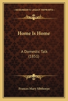 Home Is Home: A Domestic Talk 1164675109 Book Cover