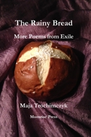 The Rainy Bread: More Poems from Exile 1945938471 Book Cover