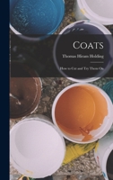 Coats: How to Cut and Try Them on - Primary Source Edition 1016486170 Book Cover