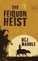 The Feiquon Heist 1910782610 Book Cover