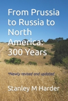 From Prussia to Russia to North America: 300 Years 1493735306 Book Cover