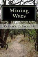 Mining Wars: Corporate Expansion and Labor Violence in the Western Desert, 1876-1920 1540882780 Book Cover
