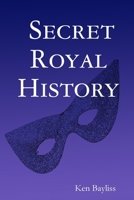 Secret Royal History 1847998577 Book Cover