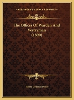 The Offices Of Warden And Vestryman 1346941513 Book Cover